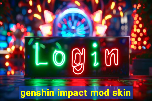 genshin impact mod skin